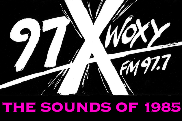The Sounds of 97X WOXY 1985