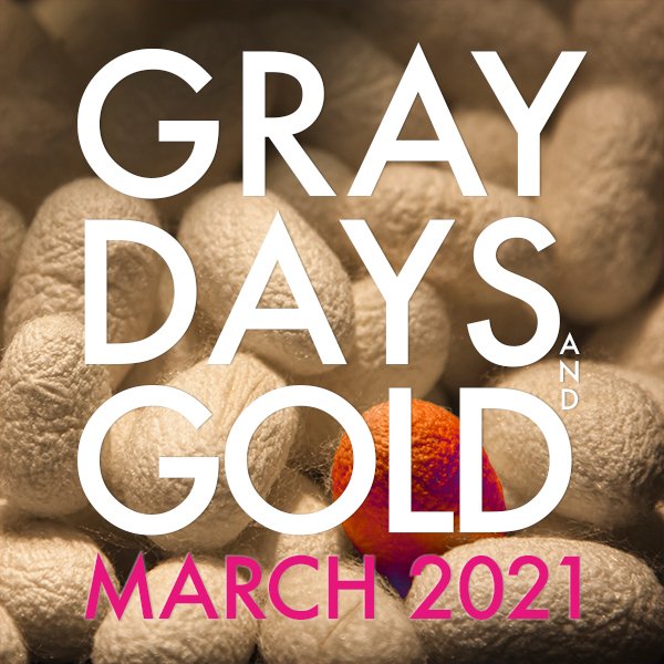 Gray Days and Gold March 2021