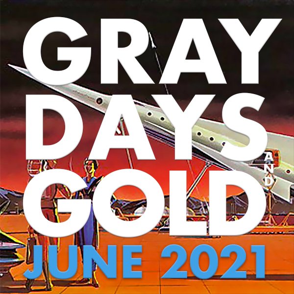 Gray Days and Gold June 2021