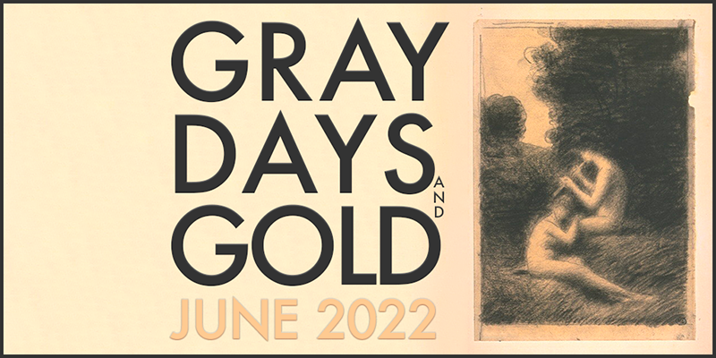 Gray Days and Gold June 2022