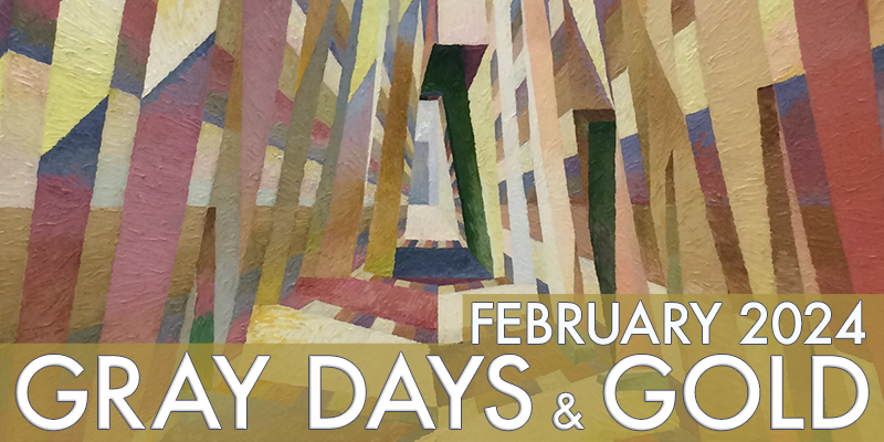 Gray Days and Gold February 2024