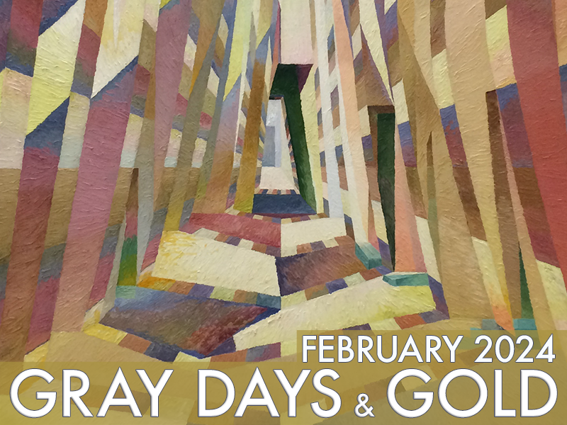 Gray Days and Gold February 2024