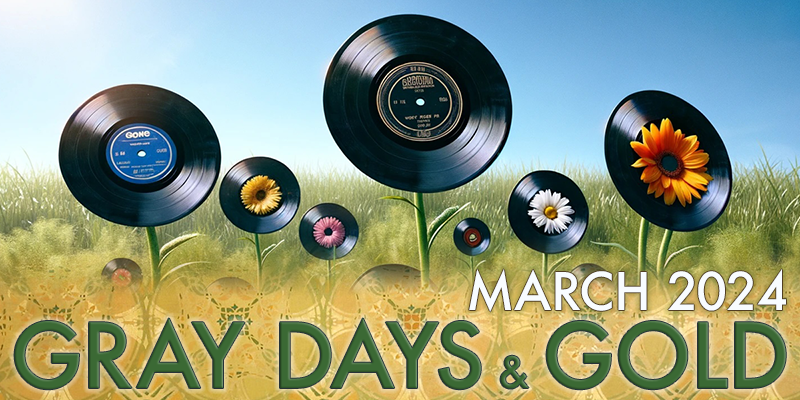 Gray Days and Gold March 2024