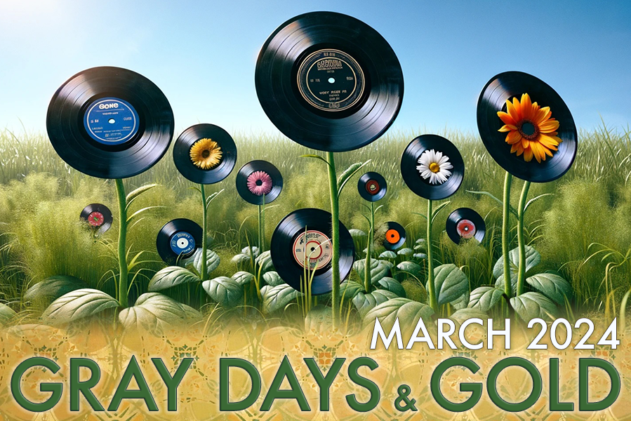 Gray Days and Gold March 2024
