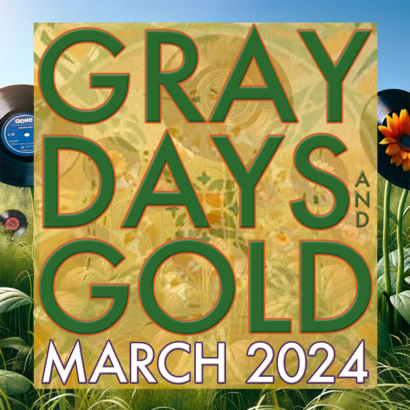Gray Days and Gold March 2024